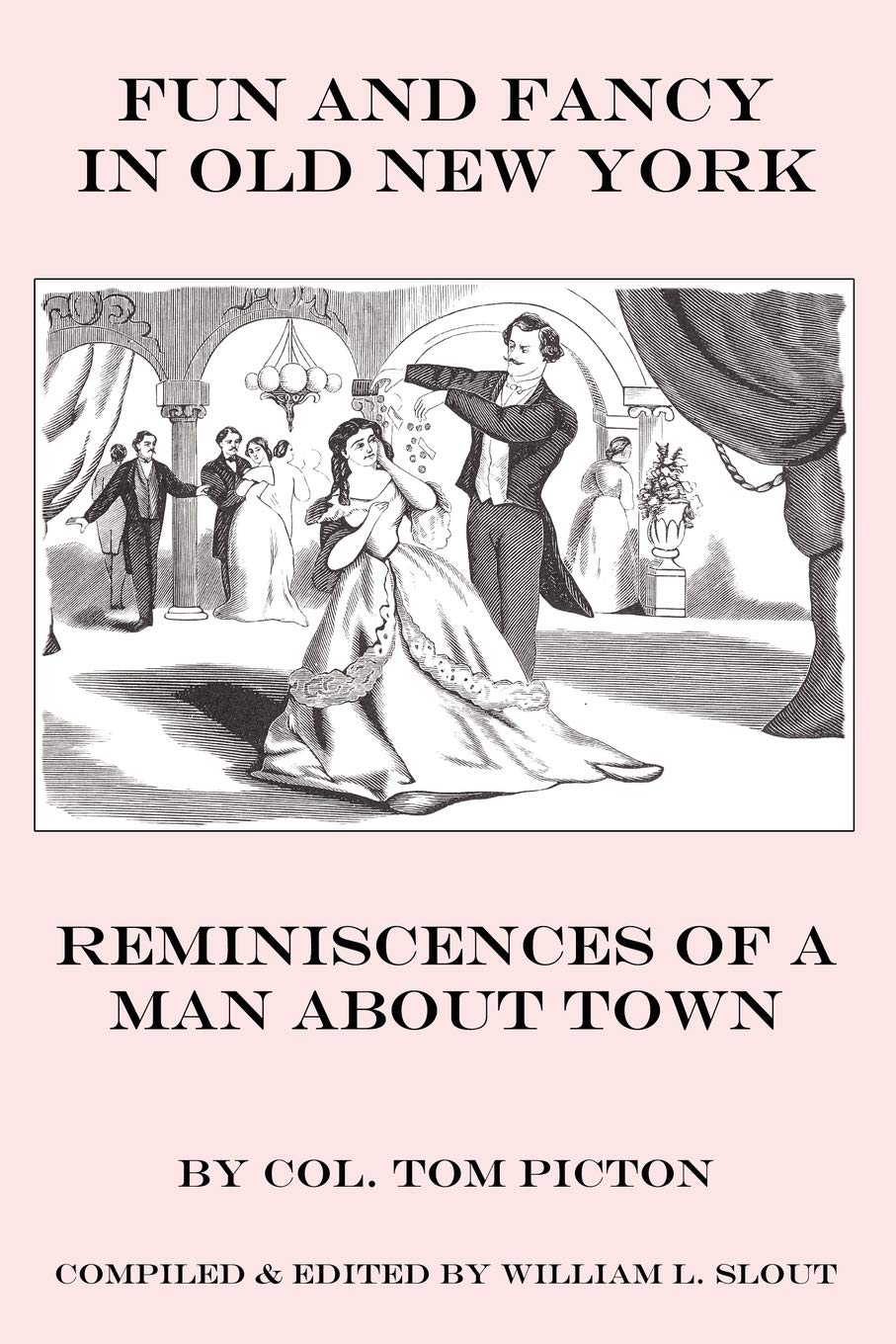 Fun and Fancy in Old New York: Reminiscences of a Man About Town