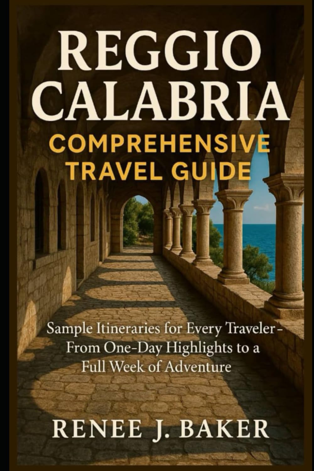 Reggio Calabria Comprehensive Travel Guide: Sample Itineraries for Every Traveler – From One-Day Highlights to a Full Week of Adventure