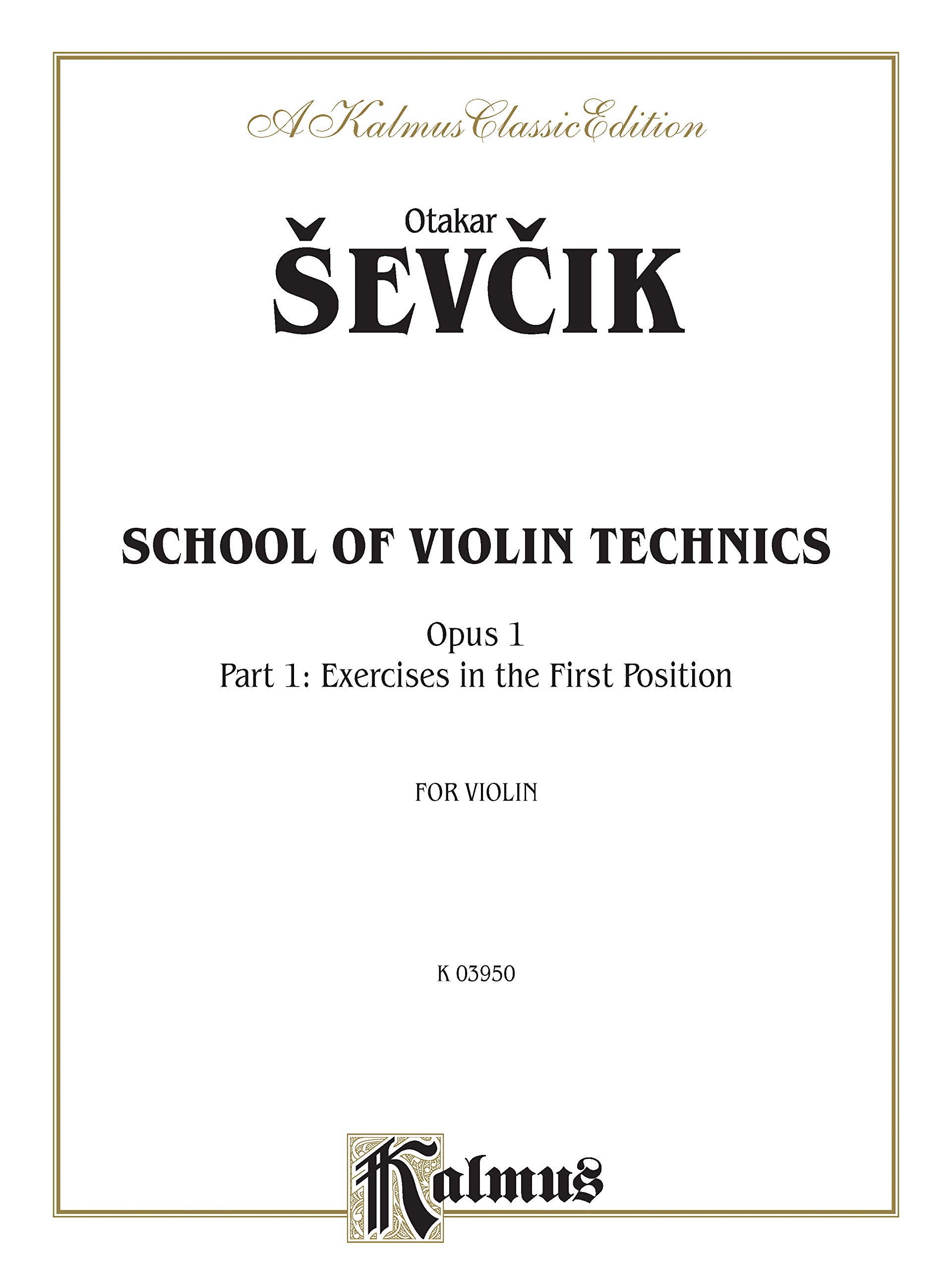 School of Violin Technics, Opus 1, Volume I: For Violin (Kalmus Edition)