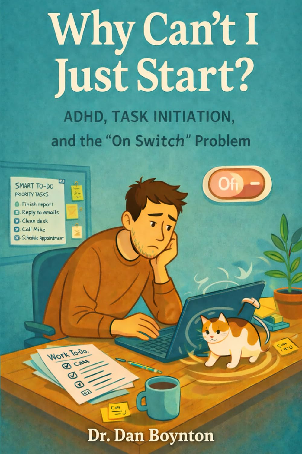 Why Can’t I Just Start?: ADHD, Task Initiation, and the “On Switch” Problem