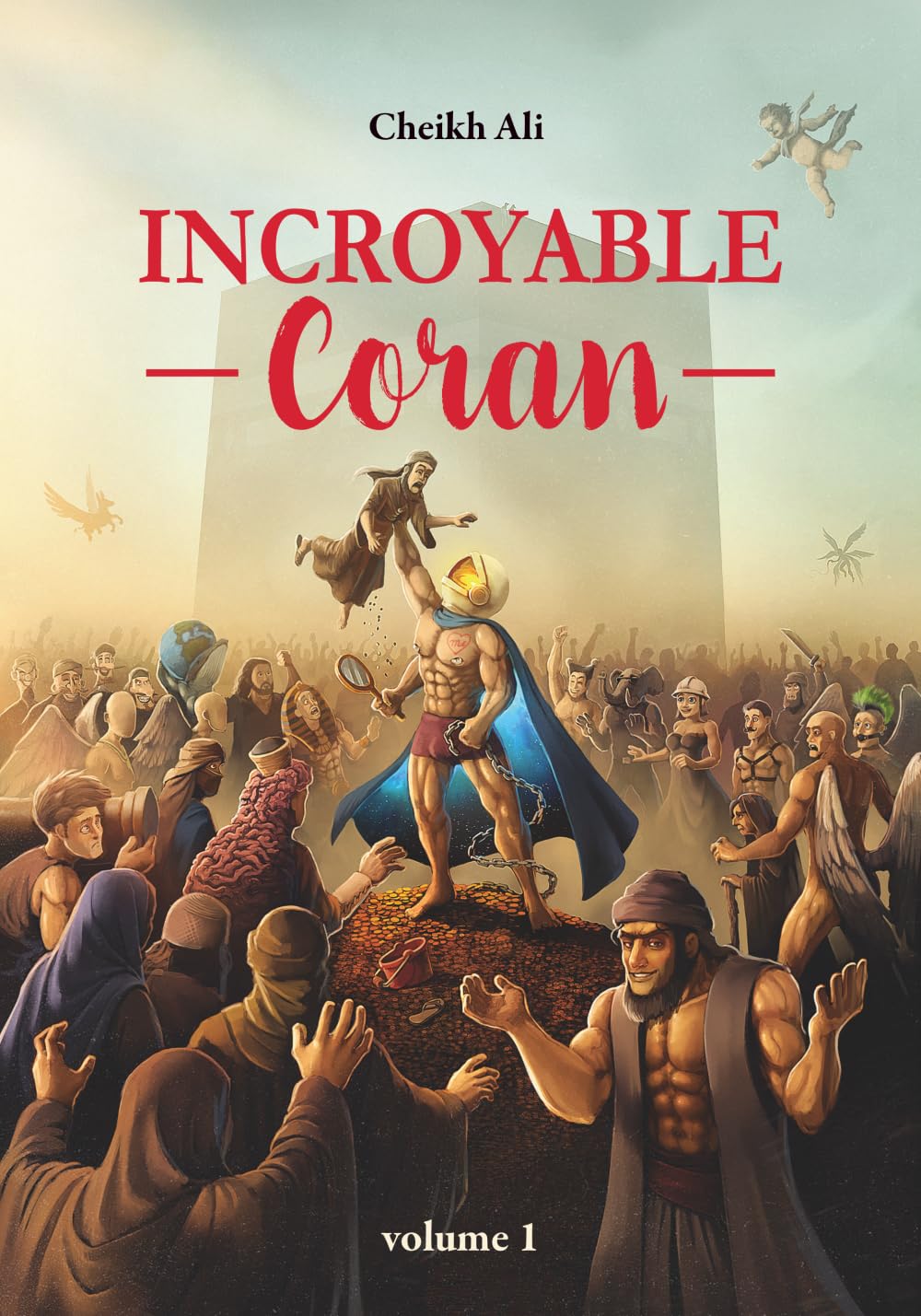 Incroyable Coran: Le Saint Coran contextualisé, expliqué, illustré