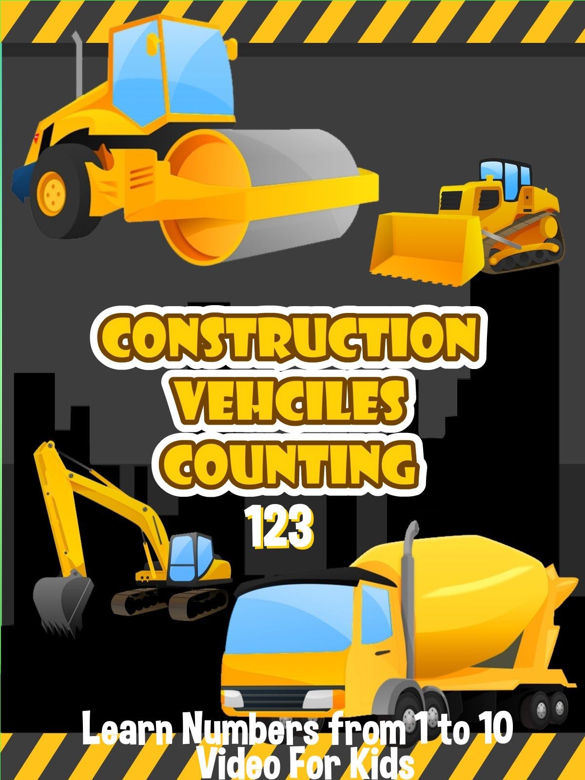 Construction Vehicles Counting 123 - Learn Numbers from 1 to 10 Video For Kids