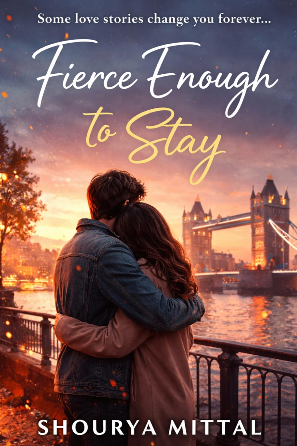 FIERCE ENOUGH TO STAY: A Story of Love, Loss, and Everything in Between