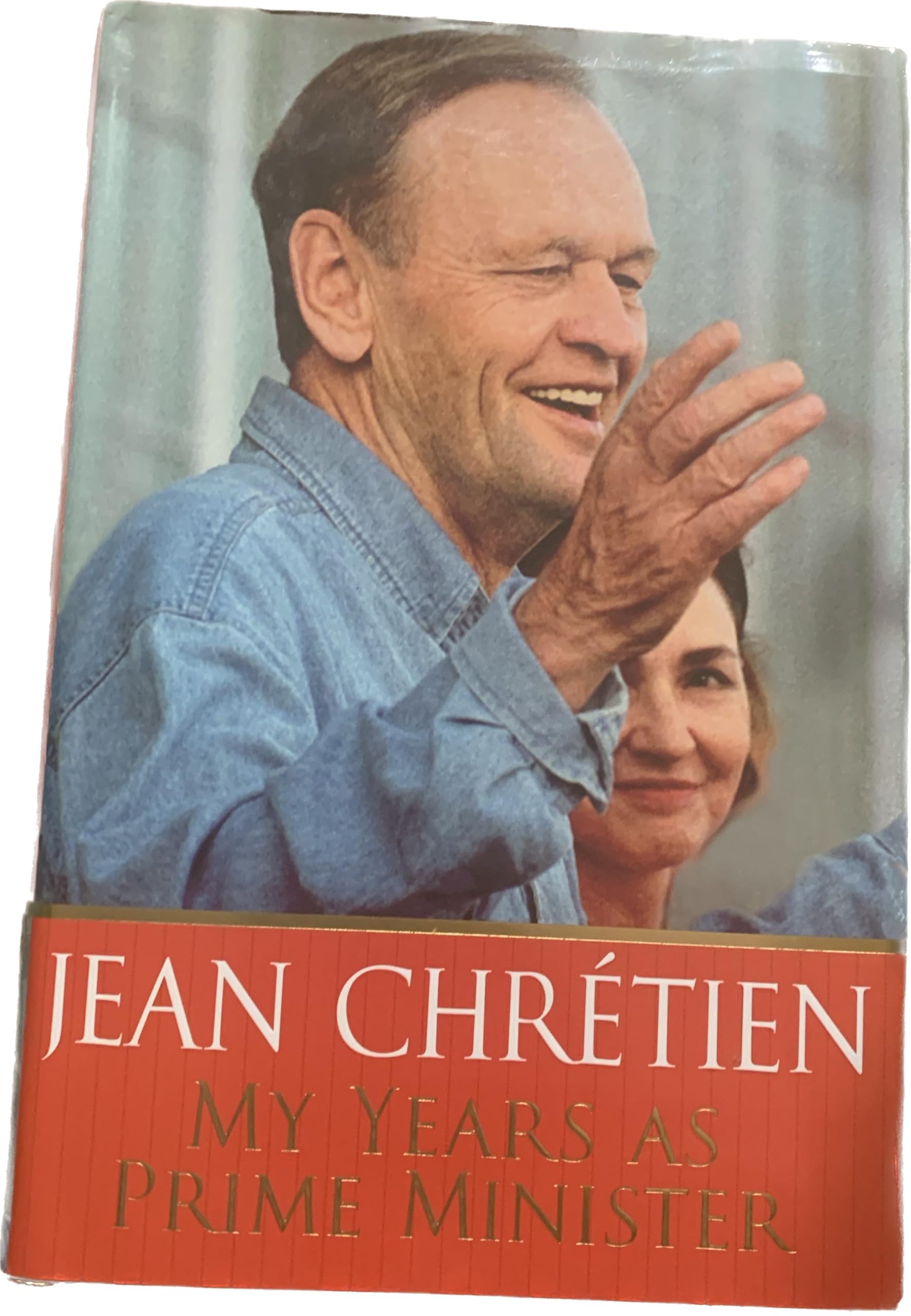My Years as Prime Minister Chretien, Jean