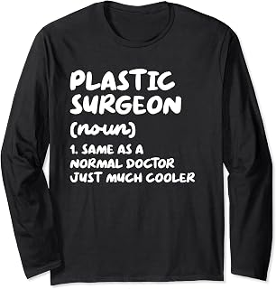 Plastic Surgeon Definition Doctor Long Sleeve T-Shirt