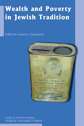 Wealth and Poverty in Jewish Tradition: 26 (Studies in Jewish Civilization)