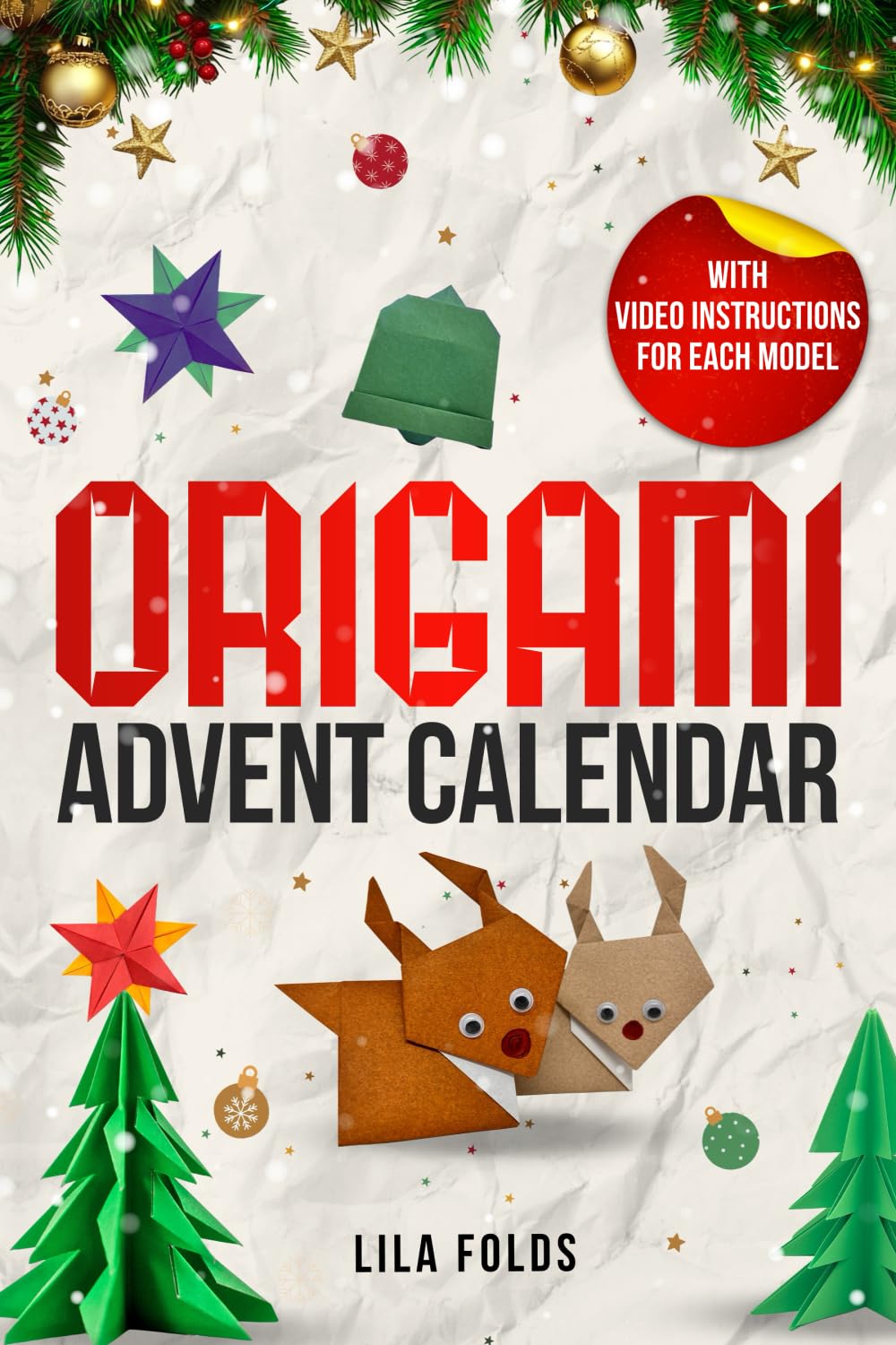 Origami Advent Calendar Book for Kids and Adults: 24 Origami models for a creative Christmas and Advent season - With QR code and video instructions for each model