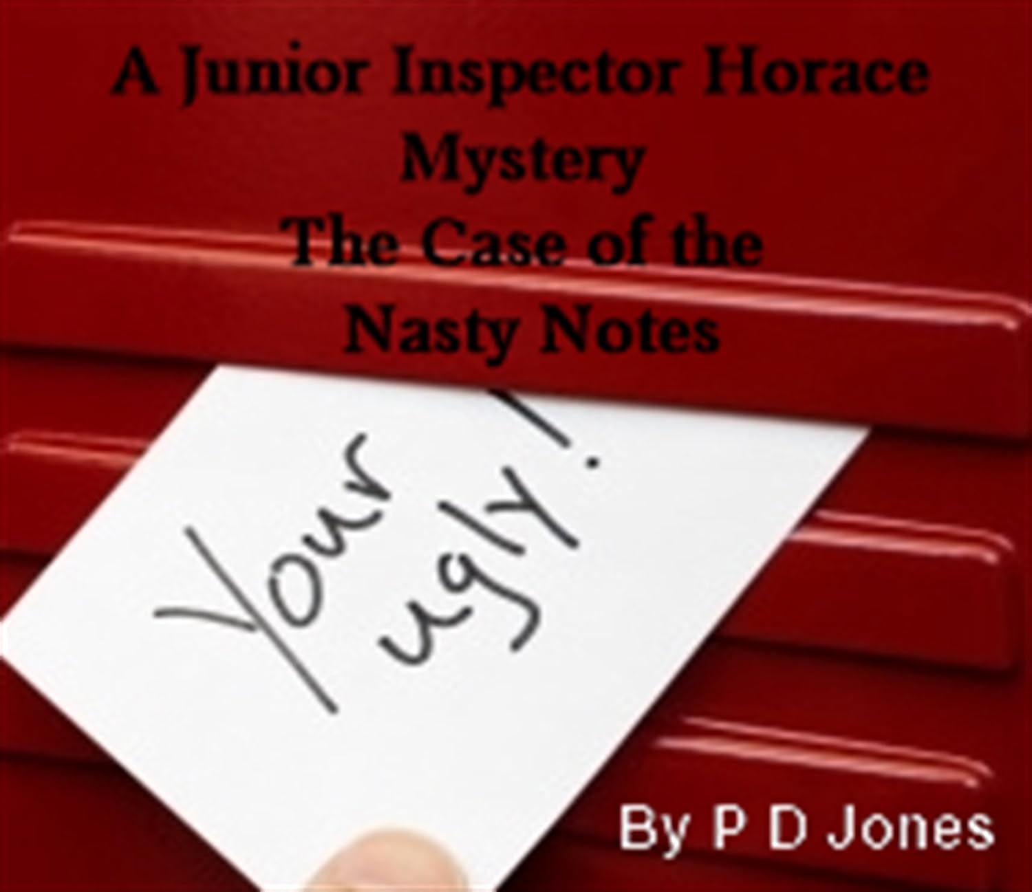 A Junior Inspector Horace Mystery The Case of the Nasty Notes Kindle edition by Jones, P D