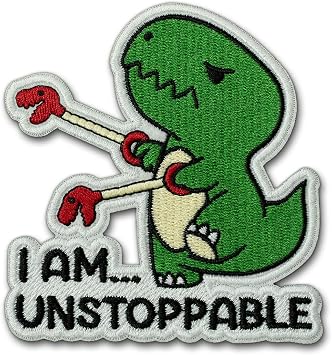 I Am Unstoppable T-Rex Embroidered Patch, Dinosaur Patches Iron On/Sew On, Cute-Patch T-Rex Dinosaur Embroidered Iron on Patch, DIY Accessories For Hats Bags Clothes Jacket Jeans Backpacks