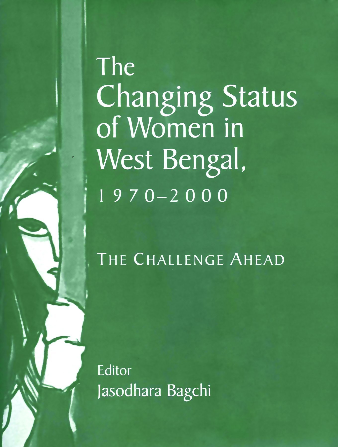 Buy The Changing Status of Women in West Bengal, 1970 - 2000: The Challenge Ahead โ BookShops.in