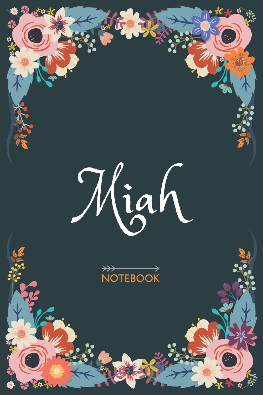 Miah - Notebook: Floral design, Personalized name journal « Miah » | Birthday Gift For Women & Girl, Mom, Sister ..| Lined Journal, 120 Pages, size 6