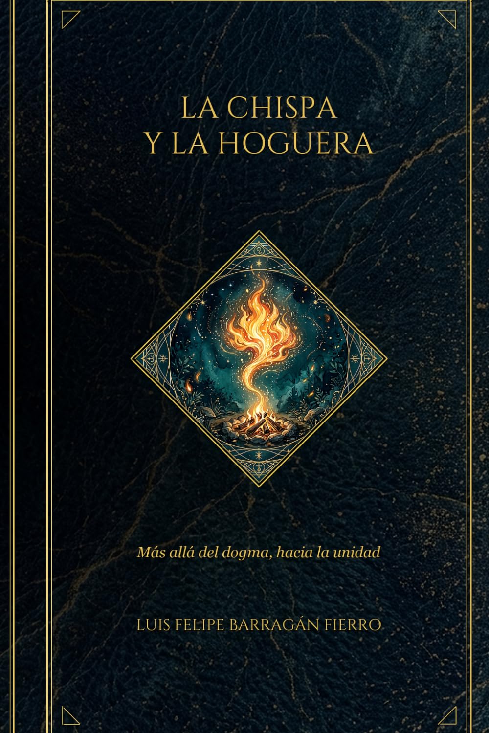 La Chispa y la Hoguera: Más allá del dogma, hacia la Unidad