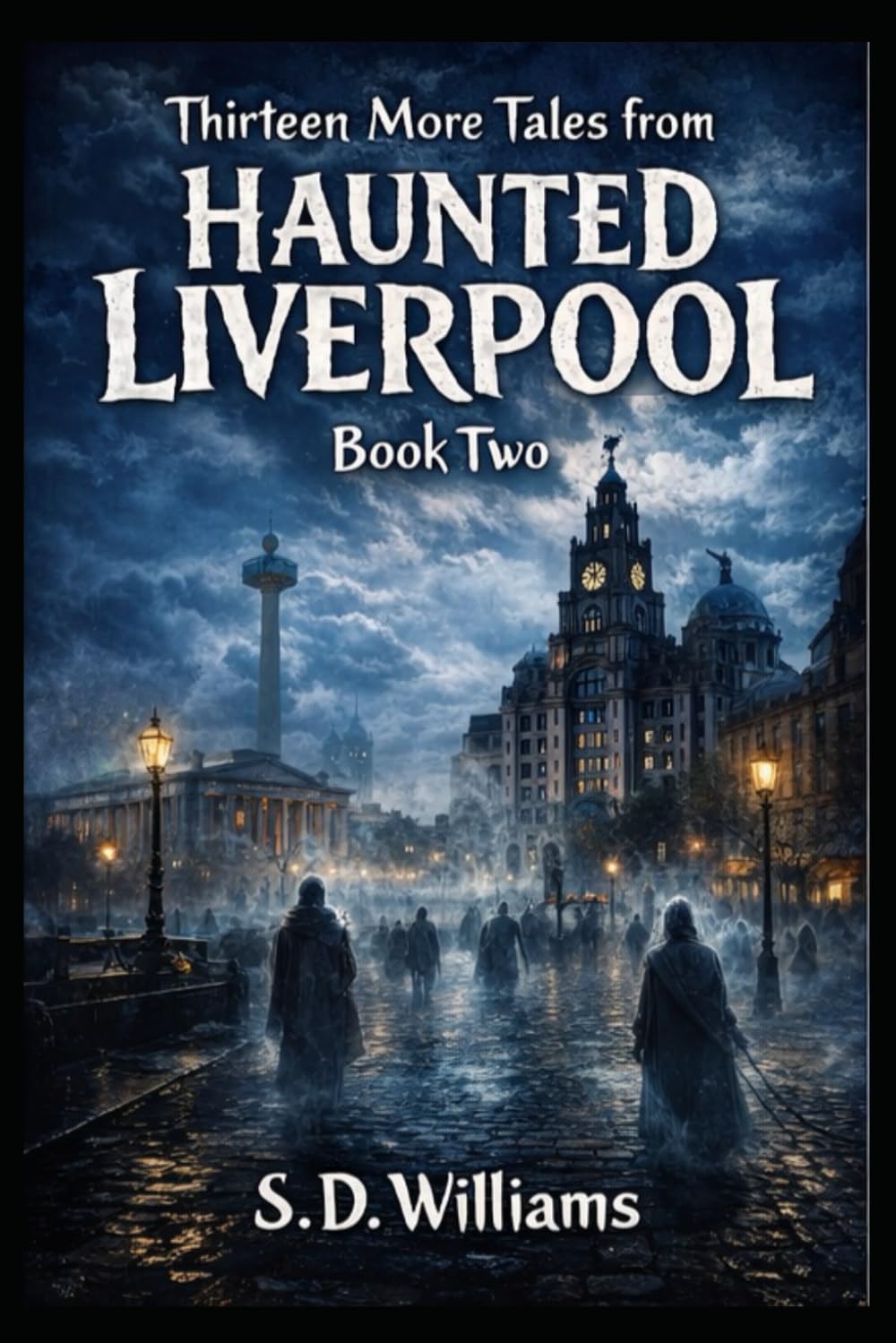 Thirteen Tales from Haunted Liverpool: Book Two: 2