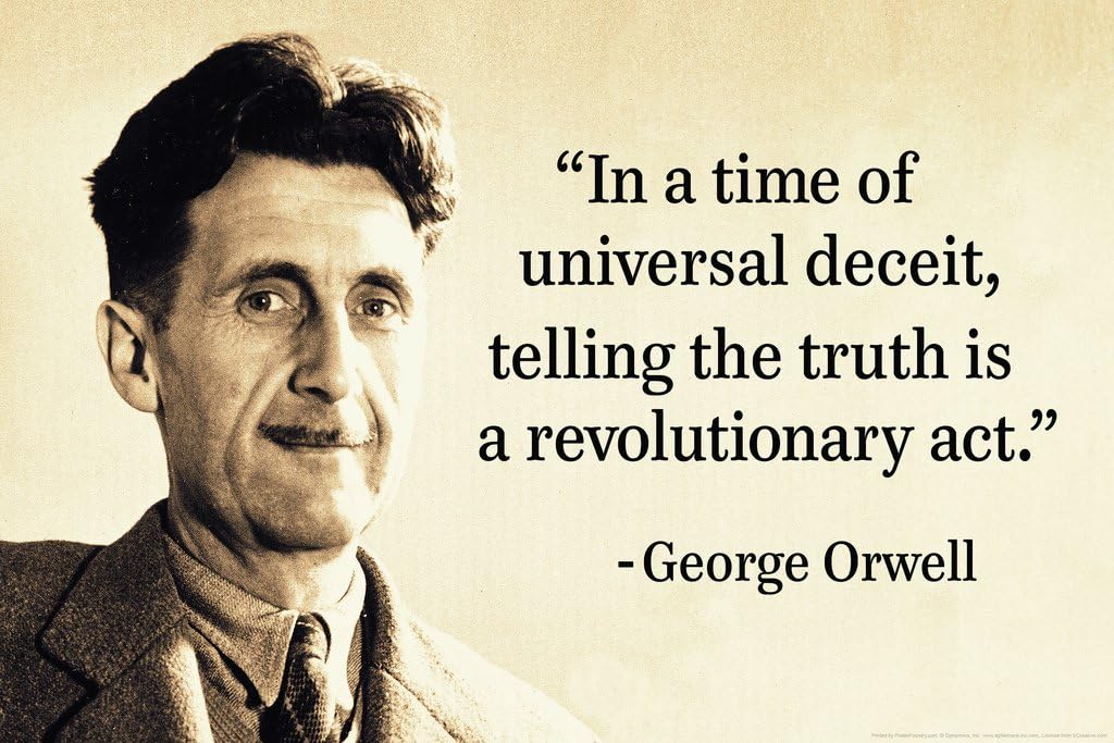 George Orwell In A Time of Universal Deceit Telling the Truth is Revolutionary Cool Wall Art Print Poster 12x18