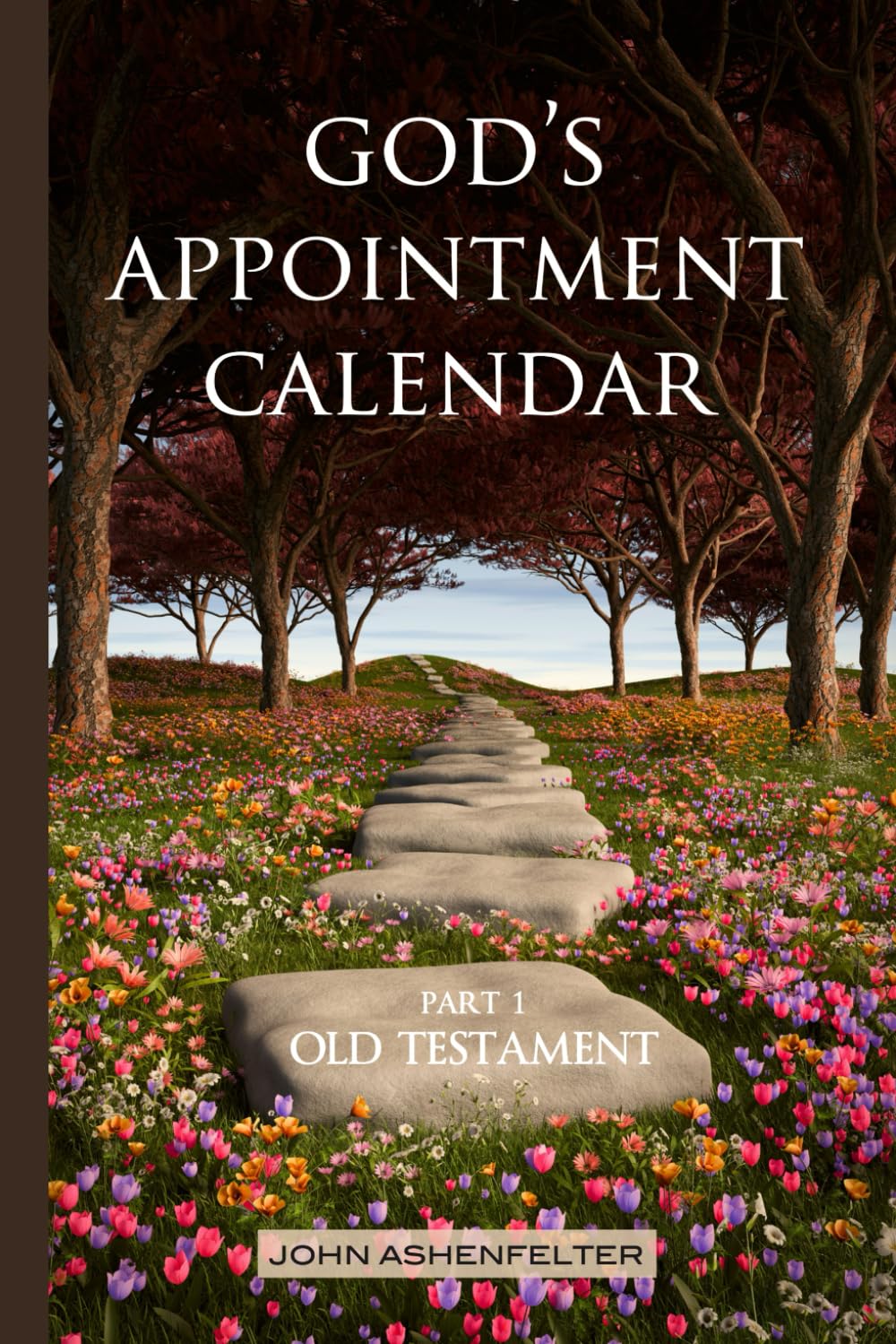 God's Appointment Calendar: Part 1 Old Testament
