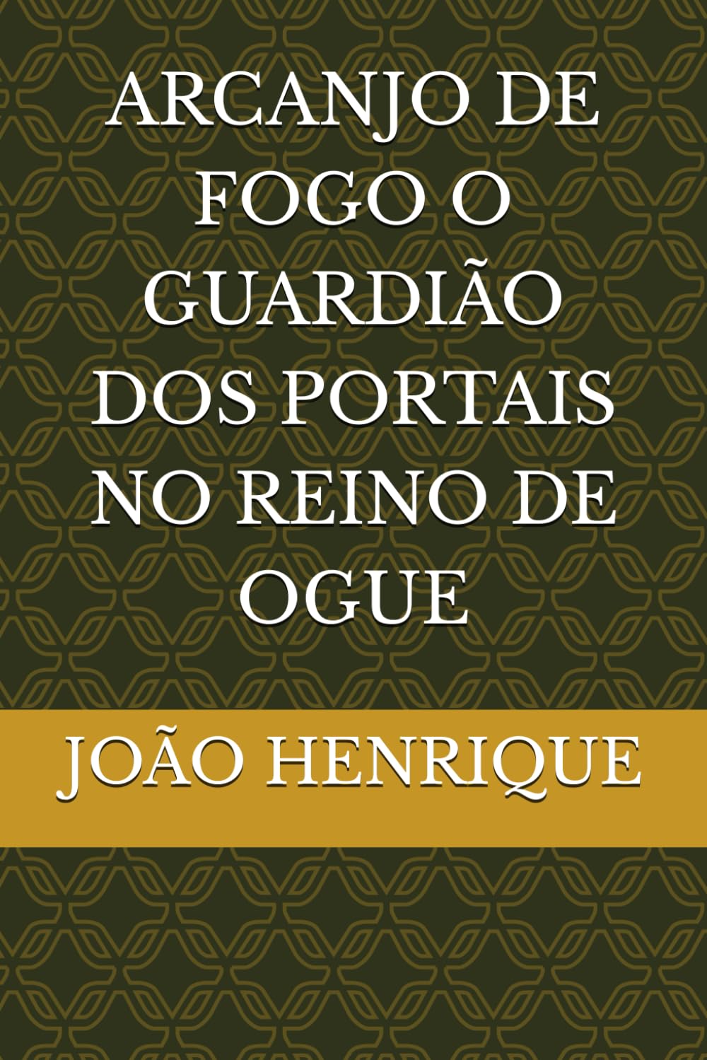 ARCANJO DE FOGO O GUARDIÃO DOS PORTAIS NO REINO DE OGUE