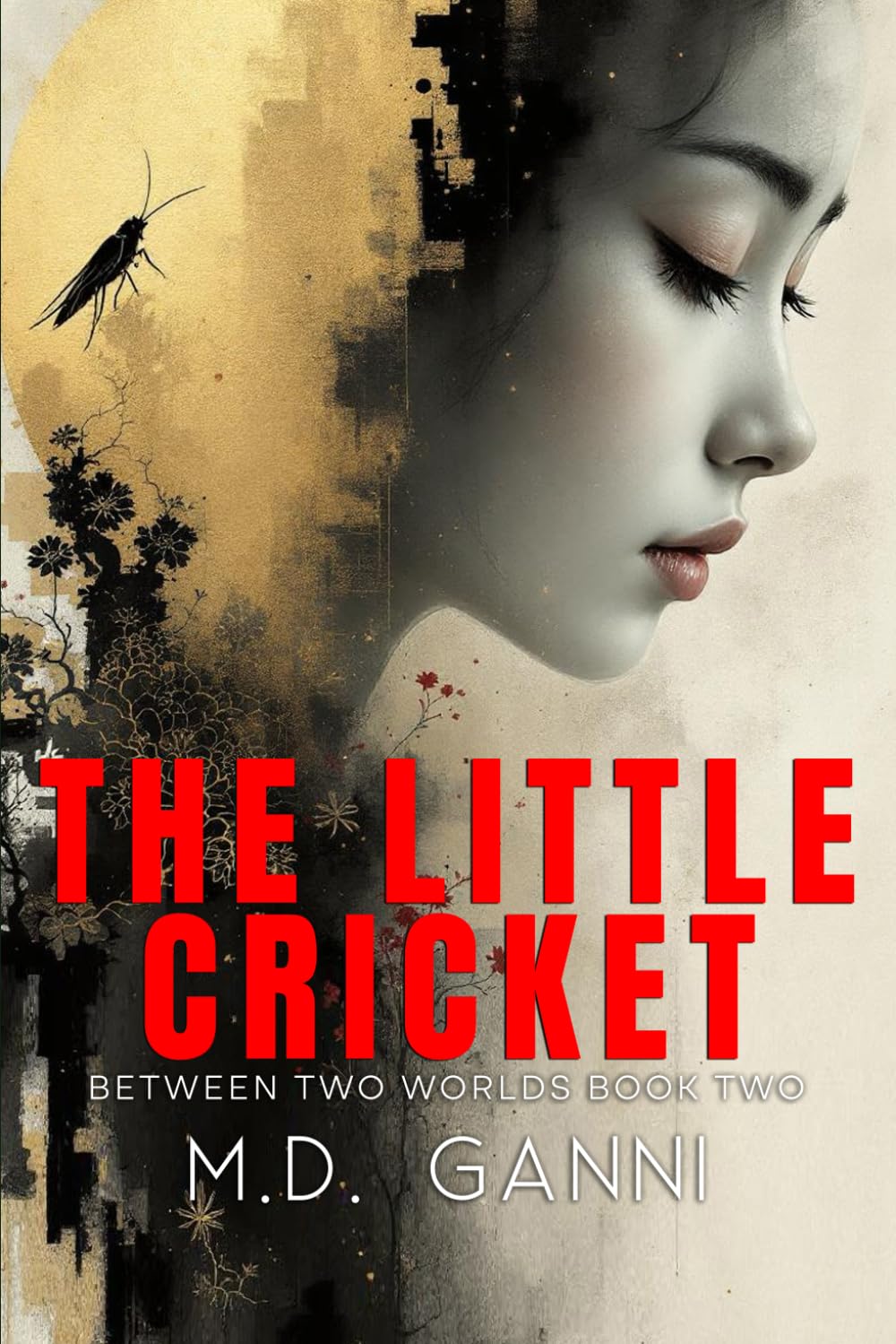 The Little Cricket: A Journey from Shadows to Strength (Between Two Worlds)