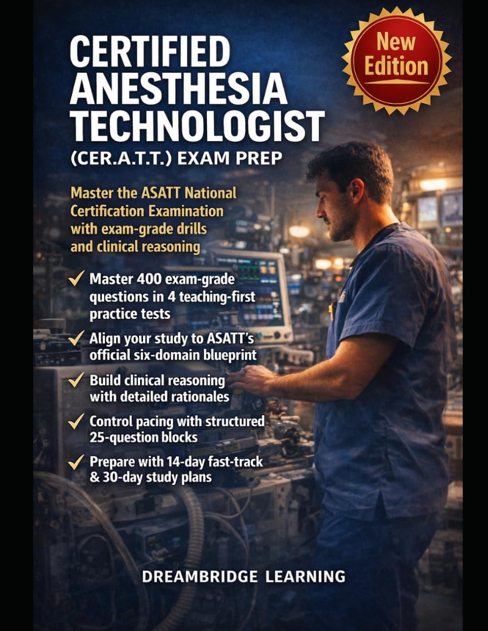 CERTIFIED ANESTHESIA TECHNOLOGIST (CER.A.T.T.) EXAM PREP: Master the National Certification Examination with Teaching-First Drills, Clinical Reasoning, and Domain-Specific Study Plans