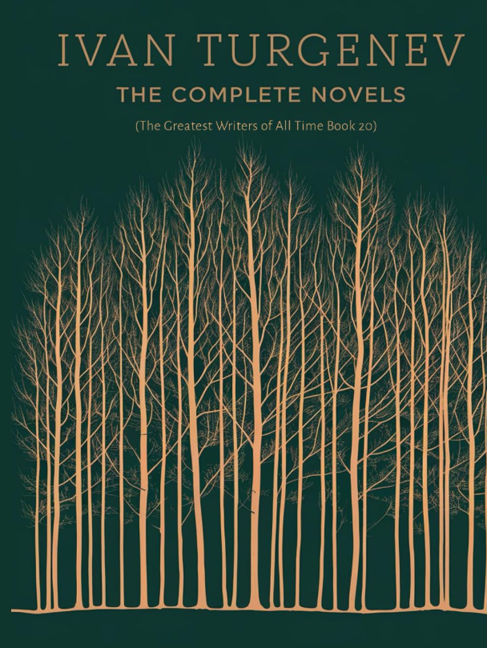 Ivan Turgenev: The Complete Novels (The Greatest Writers of All Time Book 20)