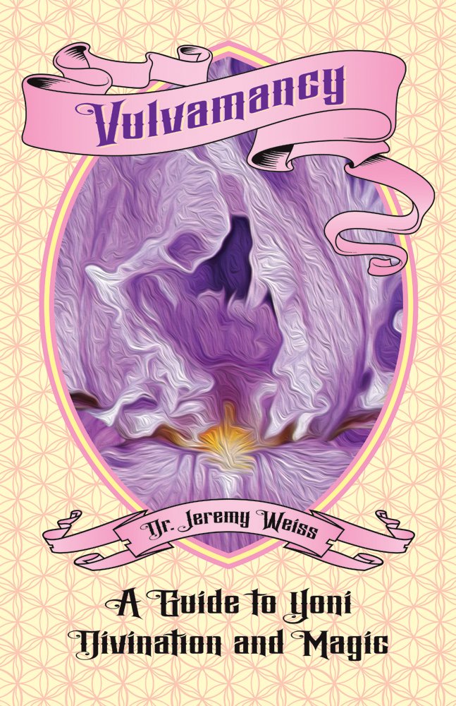 Vulvamancy: A Guide to Yoni Divination and Magic