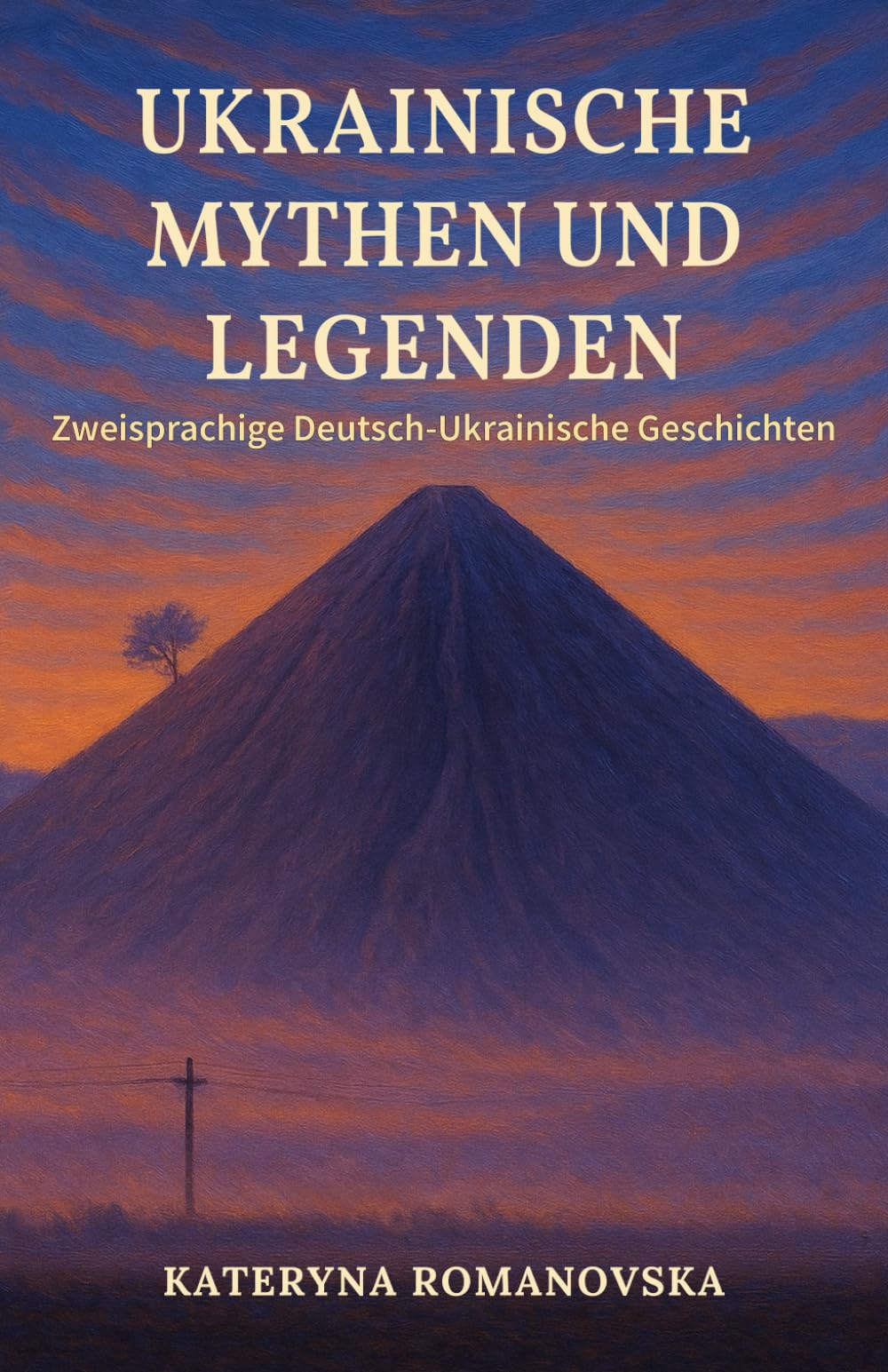 Ukrainische Mythen und Legenden: Zweisprachige Deutsch–Ukrainische Geschichten im Paralleltext (A2–B2) – mit Wortschatz & Übungen (Deutsch–Ukrainische Paralleltexte)