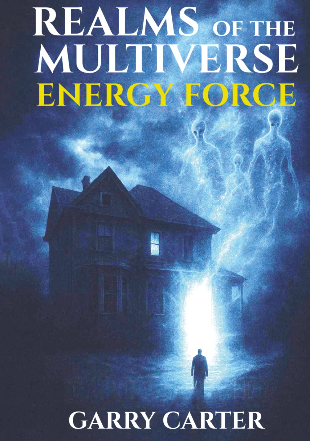 Energy Force: Realms of the Multiverse Book 1: A gripping science fiction adventure where hidden forces awaken, worlds collide, and the battle for humanity begins.