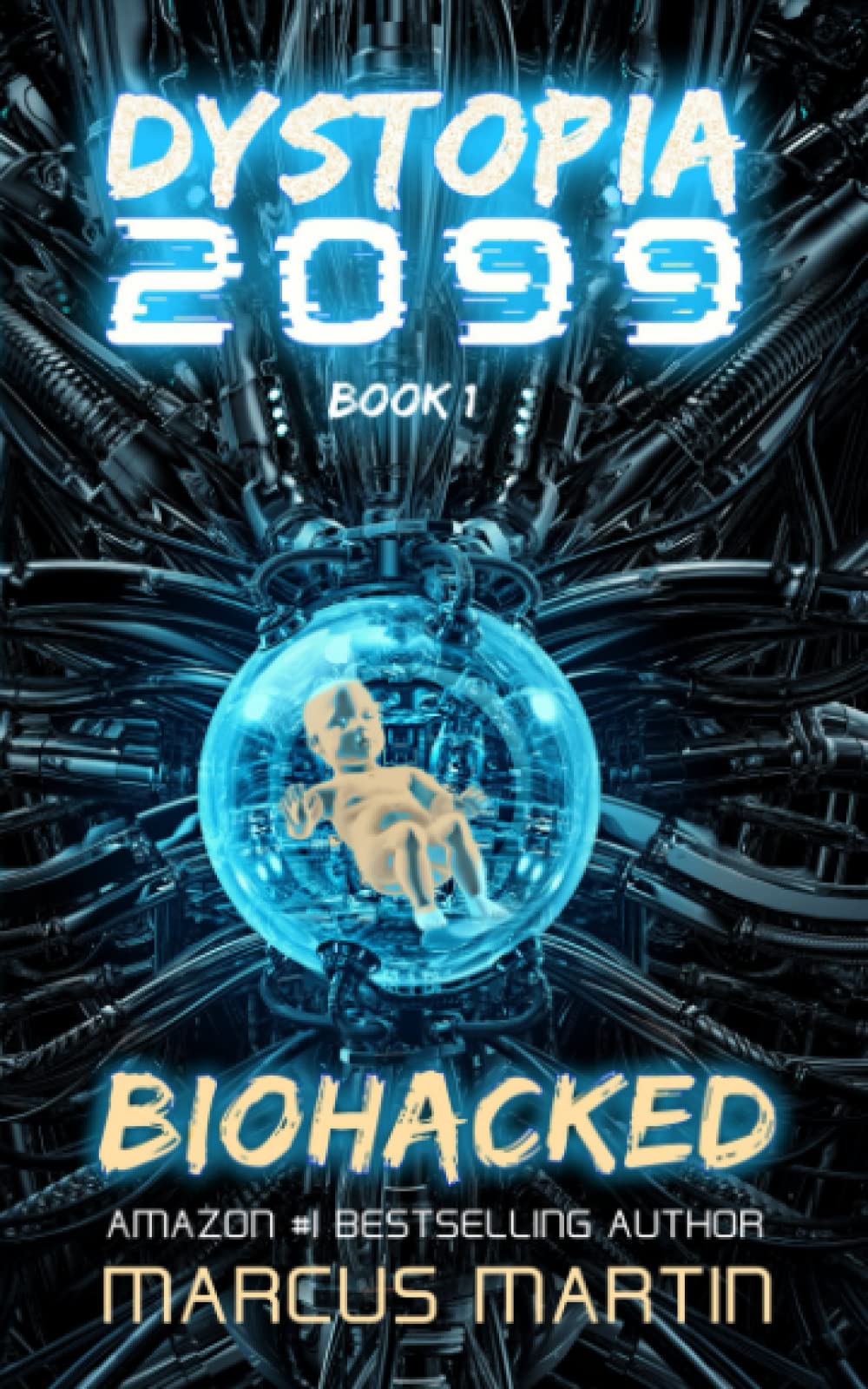 Biohacked: A Sci-Fi Thriller of Near Future Eco-Fiction (Dystopia 2099)