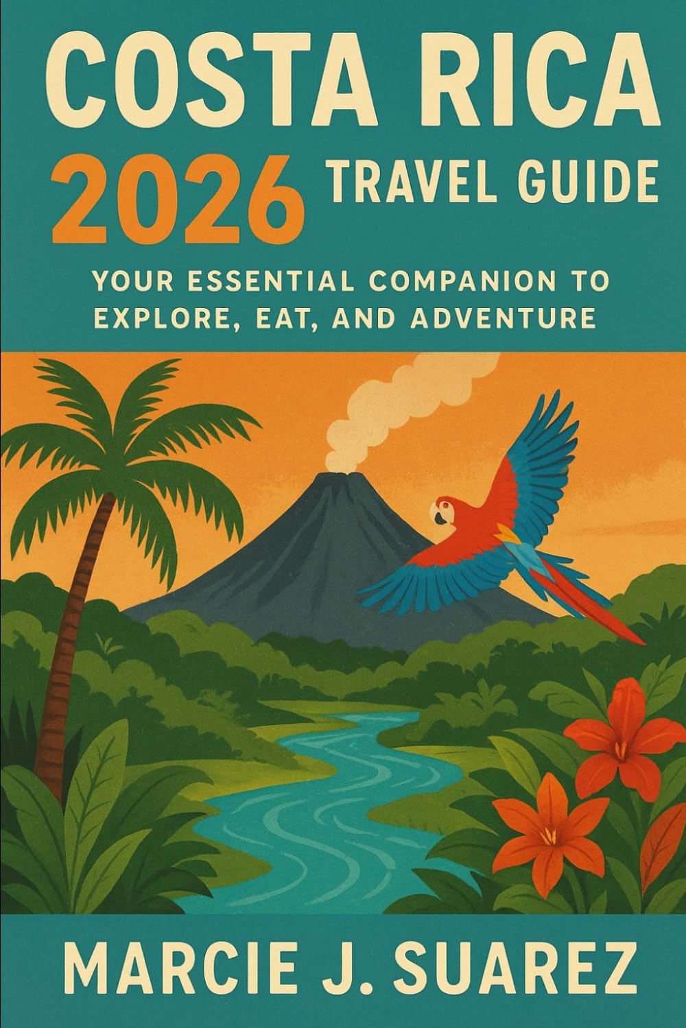 Costa Rica 2026 Travel Guide: Your Essential Companion to Explore, Eat, and Adventure