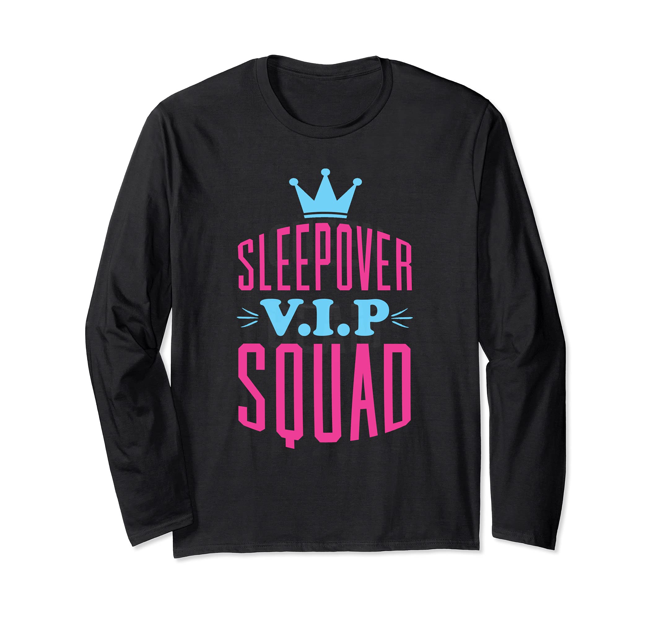 VIP Sleepover squad, slumber party Long Sleeve T-Shirt, Black