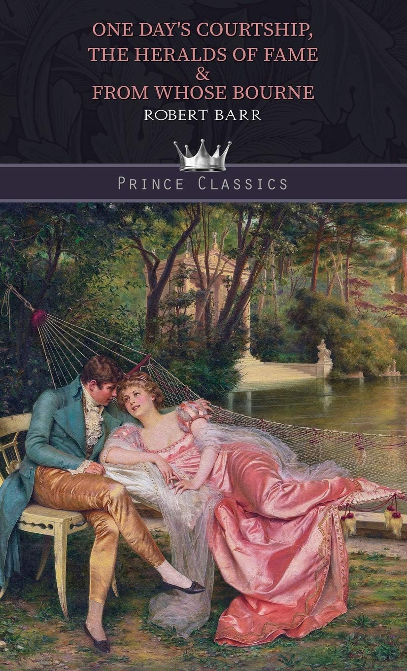 One Day's Courtship, The Heralds of Fame & From Whose Bourne