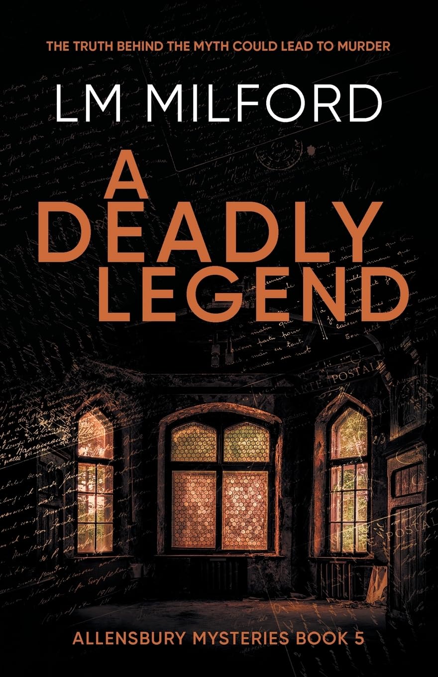 A Deadly Legend: The truth behind the myth could lead to murder (Allensbury Mysteries)
