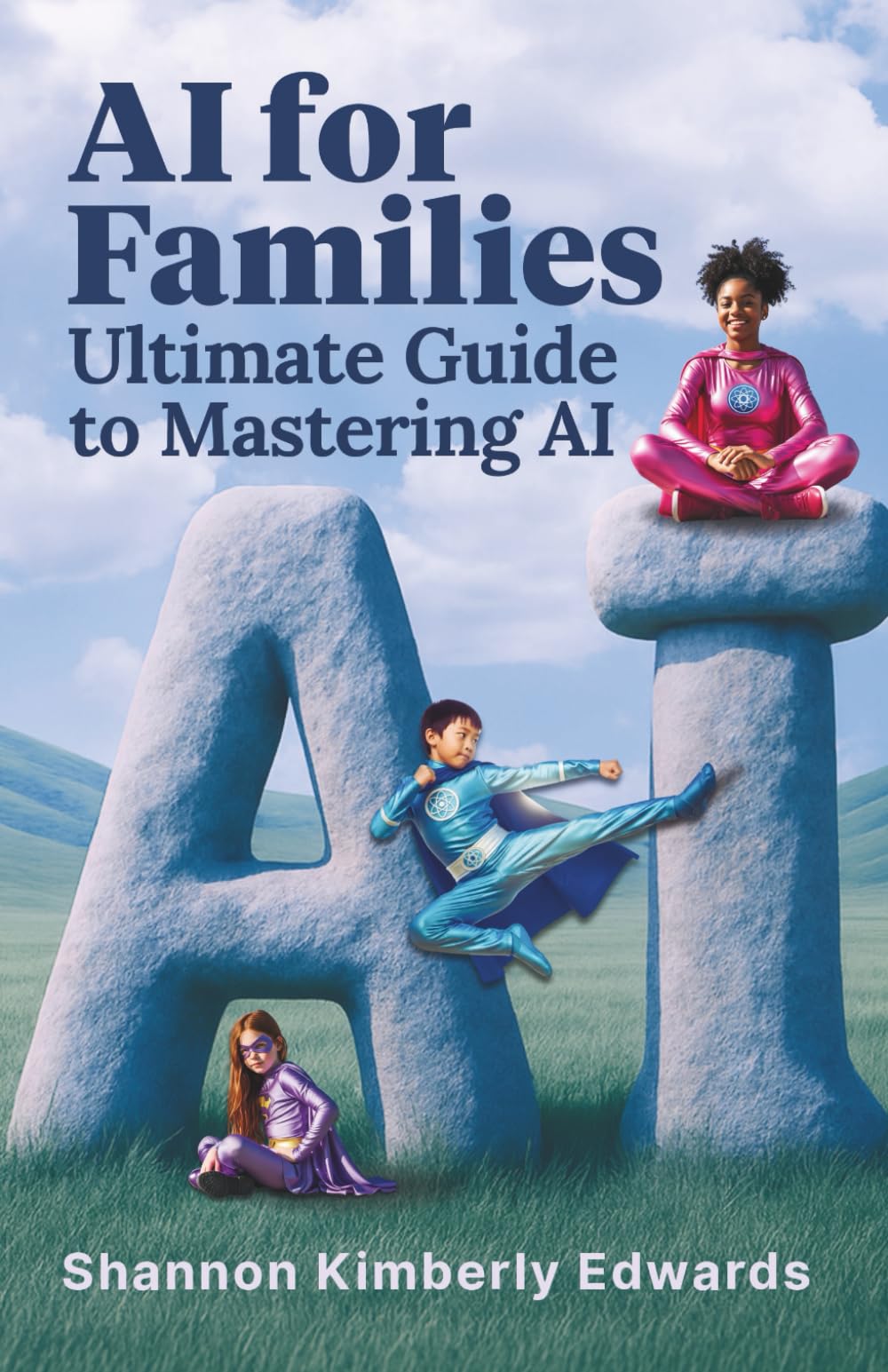 AI for Families: Ultimate Guide to Mastering AI