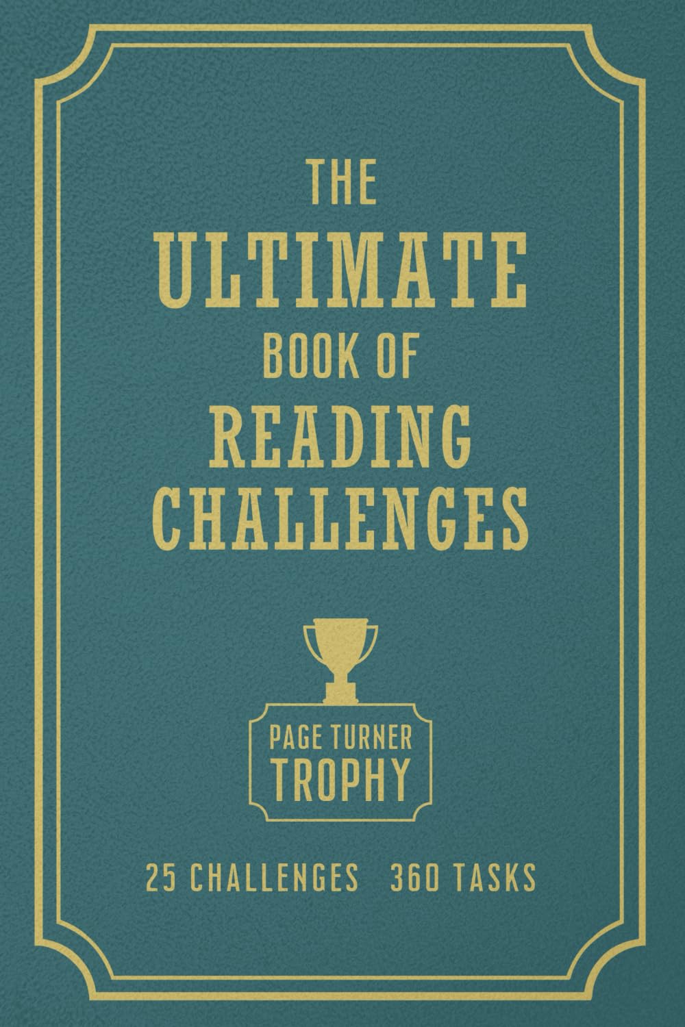 The Ultimate Book of Reading Challenges: Page Turner Trophy, to help adults and kids have fun finding building their TBR (To Be Read list) and act as a trophy of everything you read