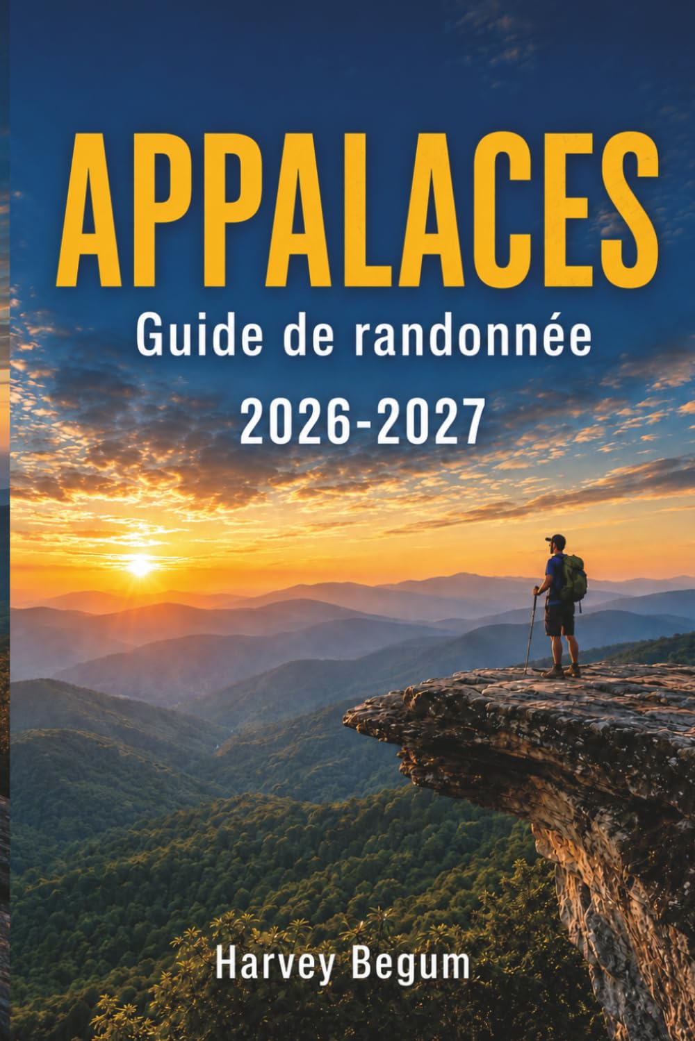 APPALACES Guide de randonnée 2026-2027: Aperçu des sections, emplacements des abris, sources d'eau et randonnées d'une journée pour les randonneurs débutants et de retour