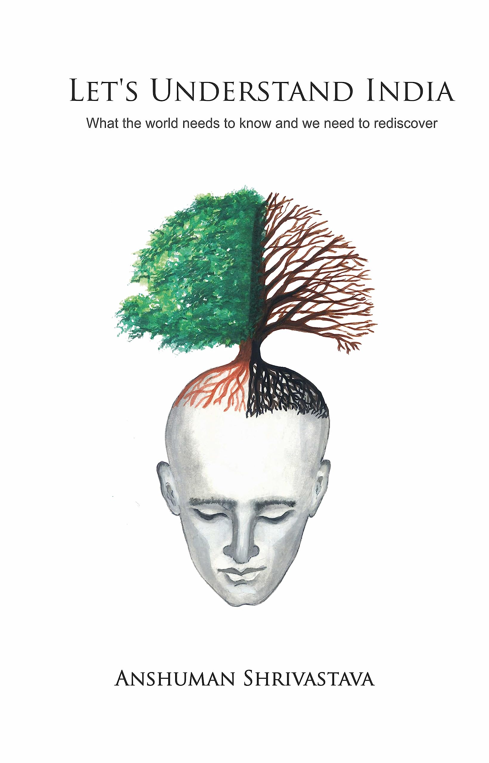 LET'S UNDERSTAND INDIA - What the World needs to know and we need to rediscover