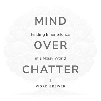 Mind over Chatter Audiobook by Michael Brewer episode artwork