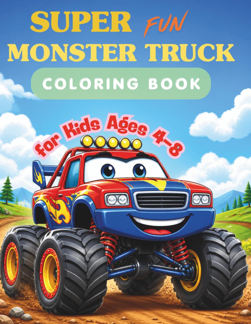 Super Fun Monster Truck Coloring Book for Kids Ages 4–8