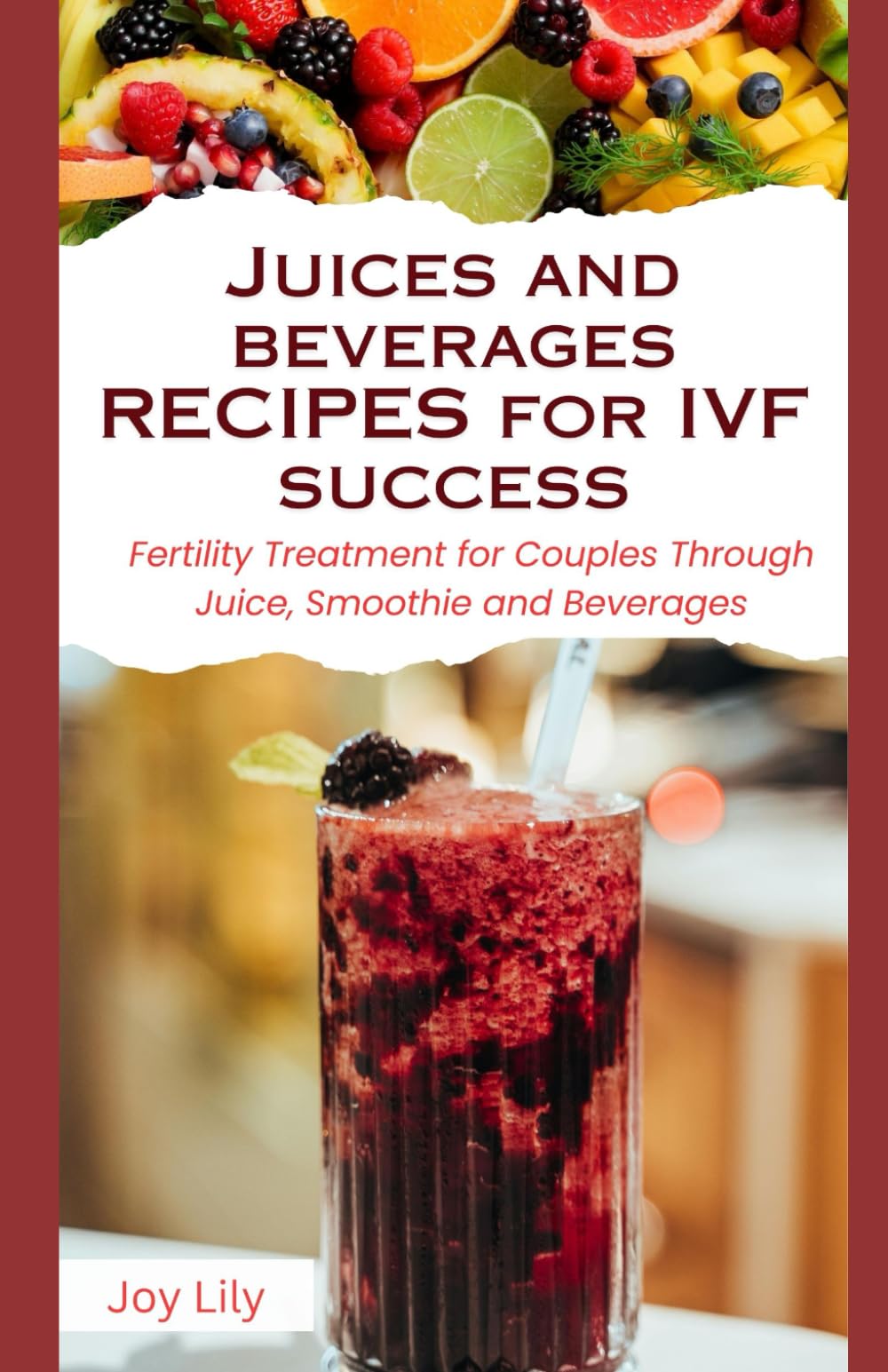 JUICES AND BEVERAGES RECIPES FOR IVF SUCCESS: Fertility Treatment for couples through juice, smoothie and beverages