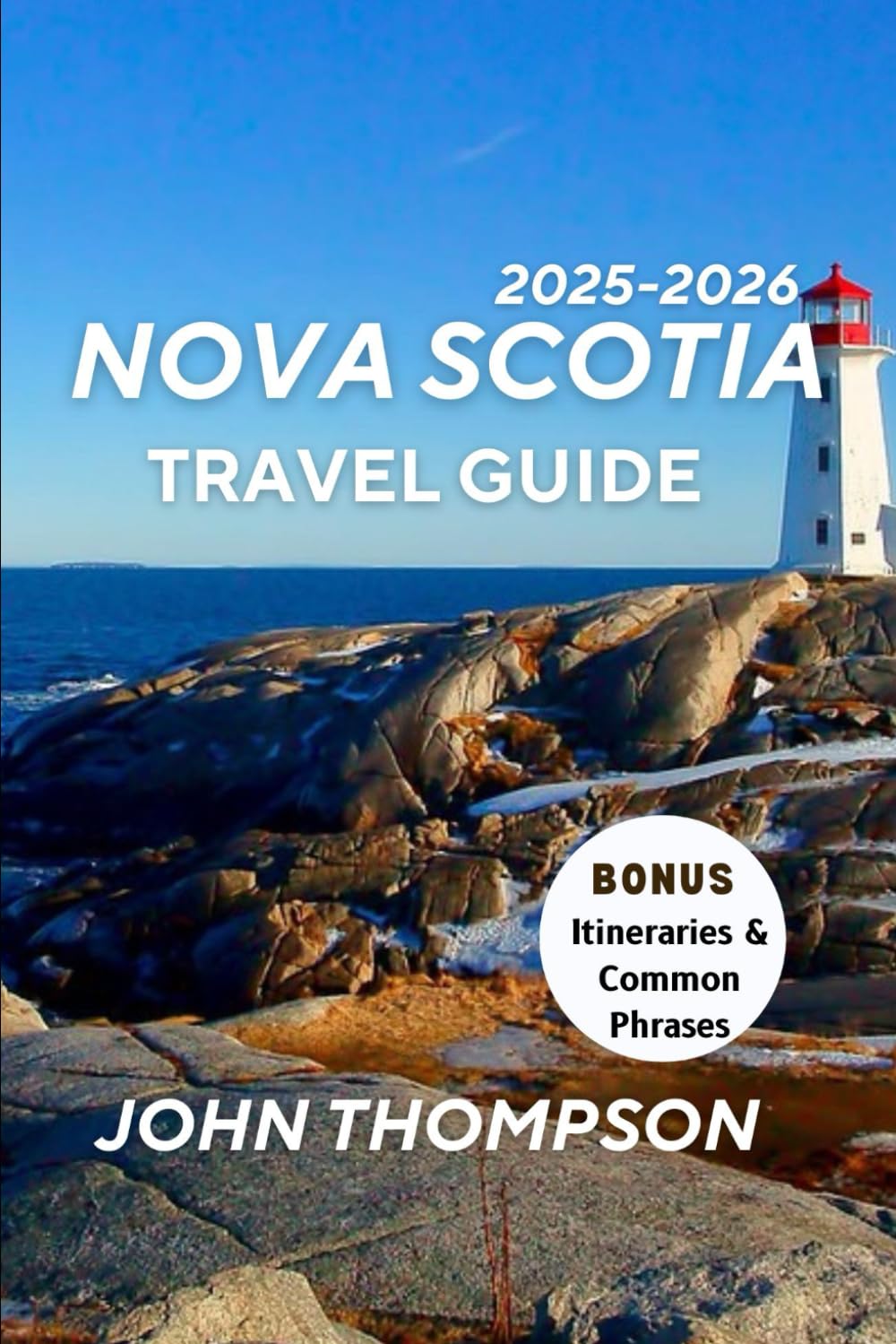 Nova ScotiaTravel Guide 2025-2026: Discover Hidden Shores, Coastal Culture, and Authentic Adventures in Canada’s Ocean Playground