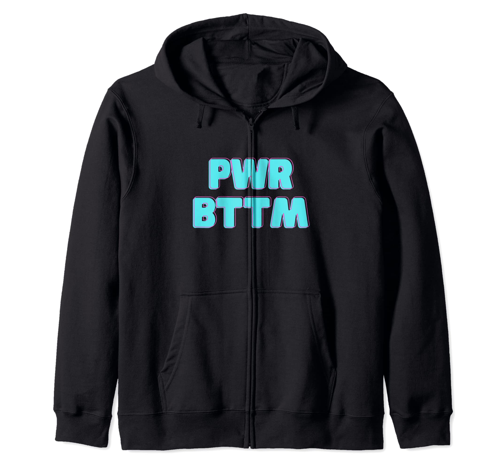 Power Bottom Gay Man Pride Month 2022 LGBTQ+ Men Pwr Bttm Zip Hoodie