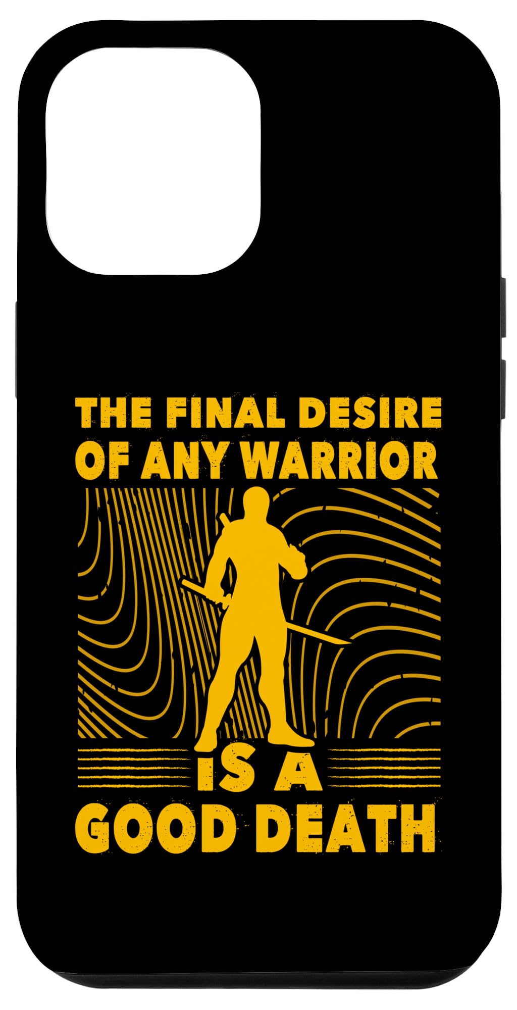 iPhone 12 Pro Max The final desire of any warrior is a good death Ninja Case