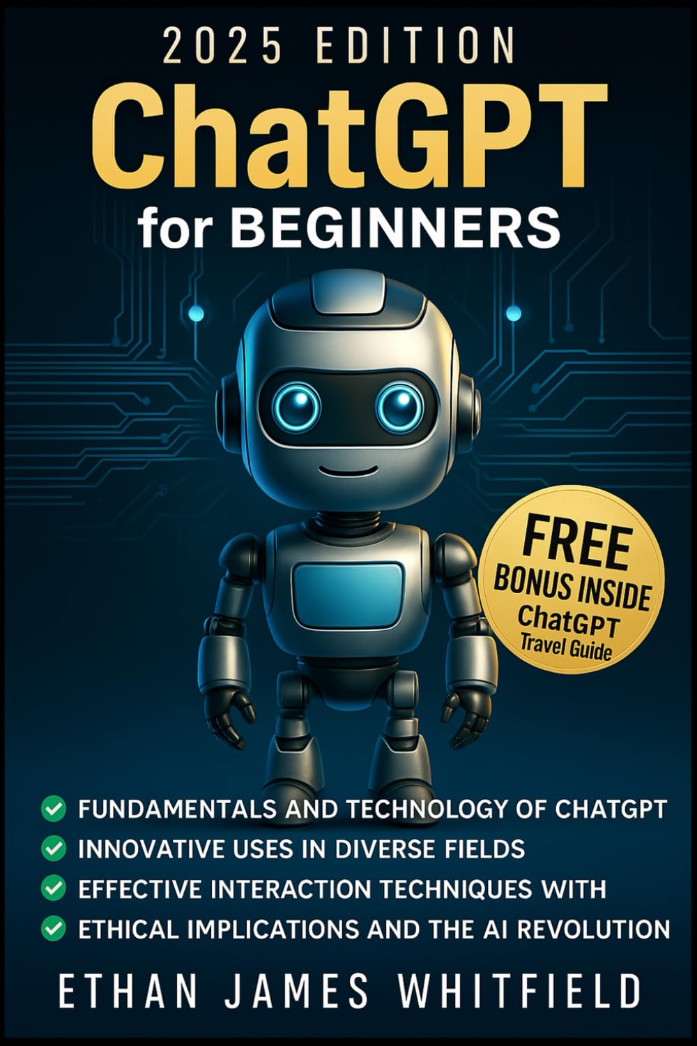 ChatGPT for Beginners: The Ultimate Guide to Mastering AI-Language Models, Unlocking Business Growth, Boost Creative Processes in Everyday Life and Professional Fields