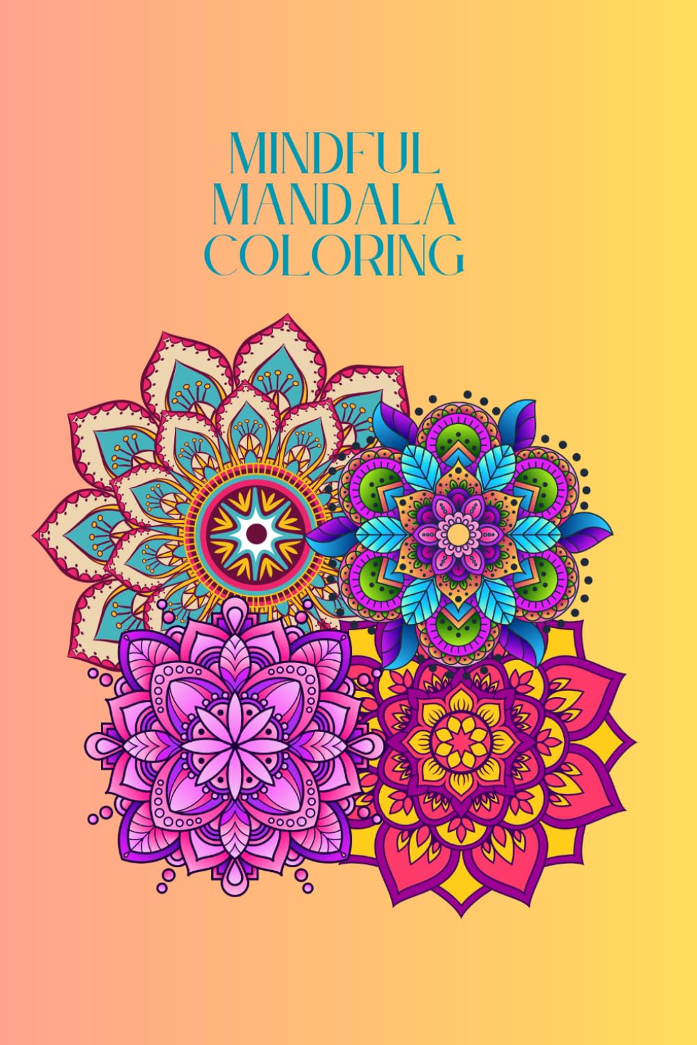 Mindful Mandala Coloring for Teens and Adults