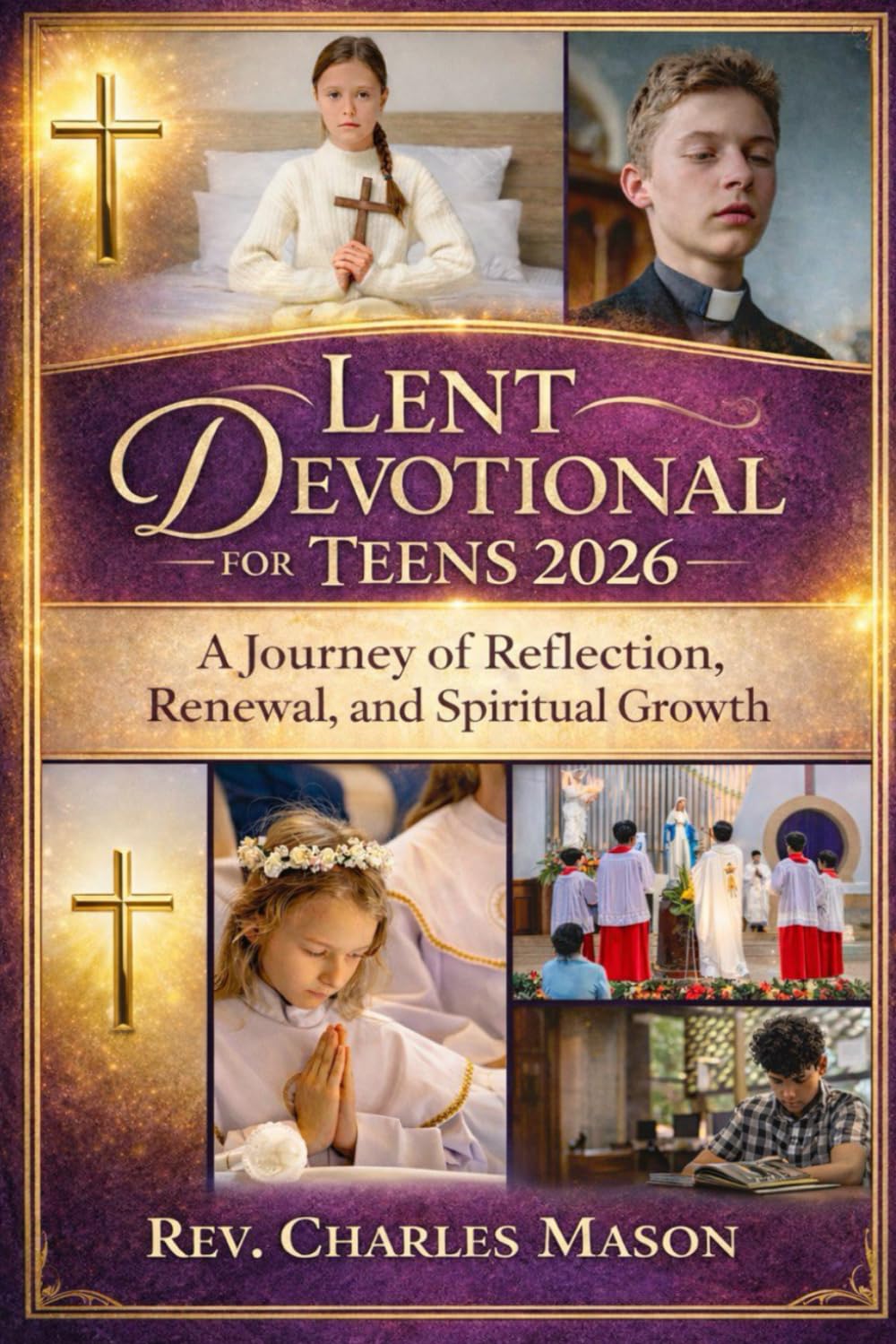 Lent Devotional for Teens 2026: A Journey of Reflection, Renewal, and Spiritual Growth