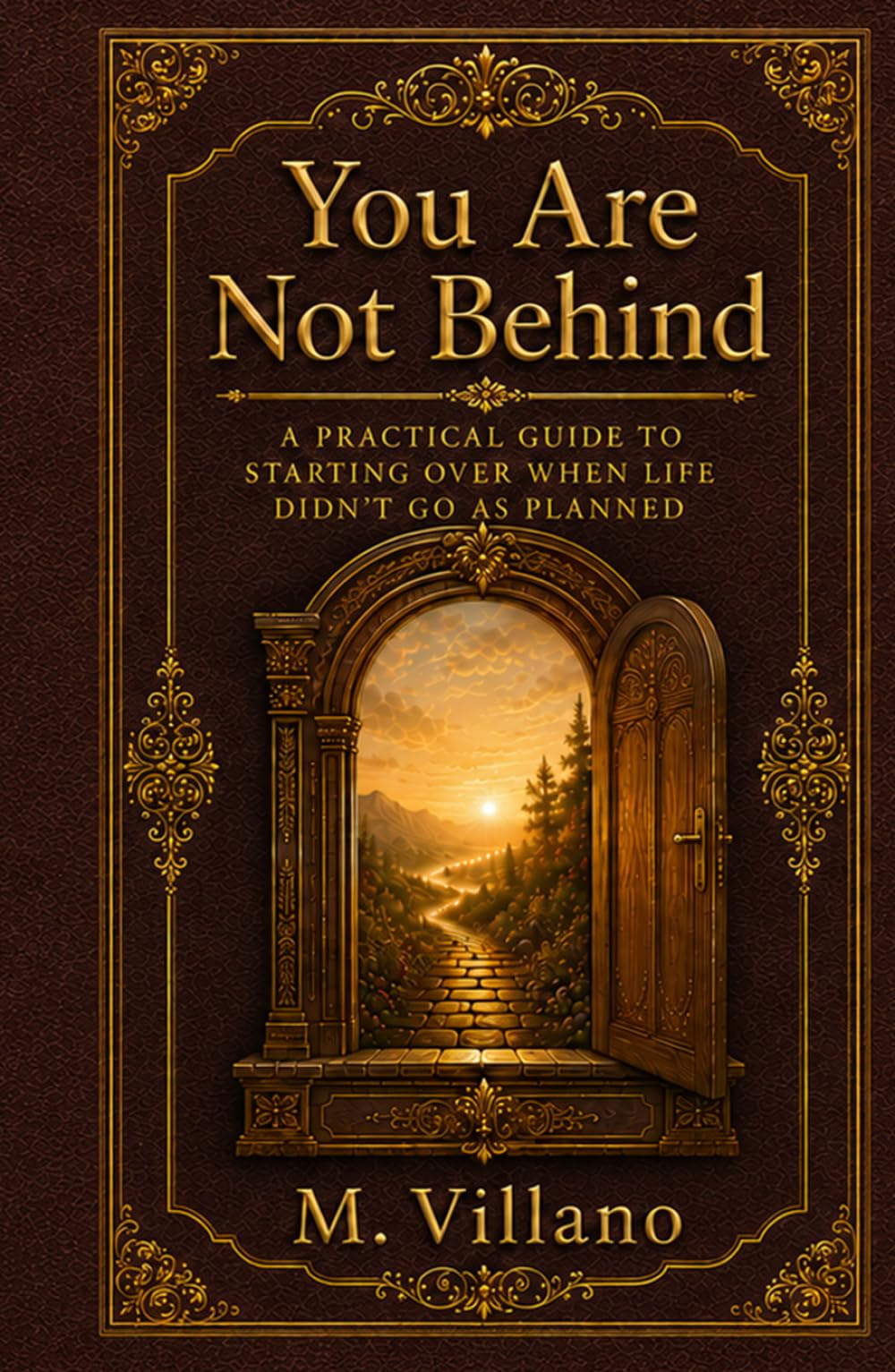 You Are Not Behind: A Practical Guide to Starting Over When Life Didn’t Go as Planned