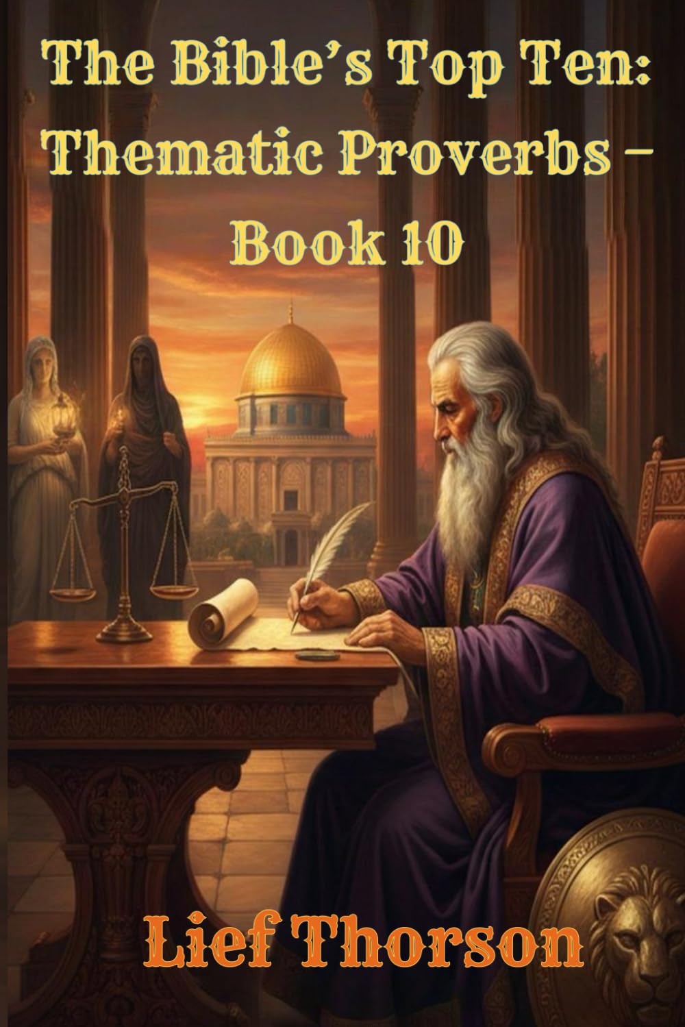 The Bible’s Top Ten: Thematic Proverbs – Book 10