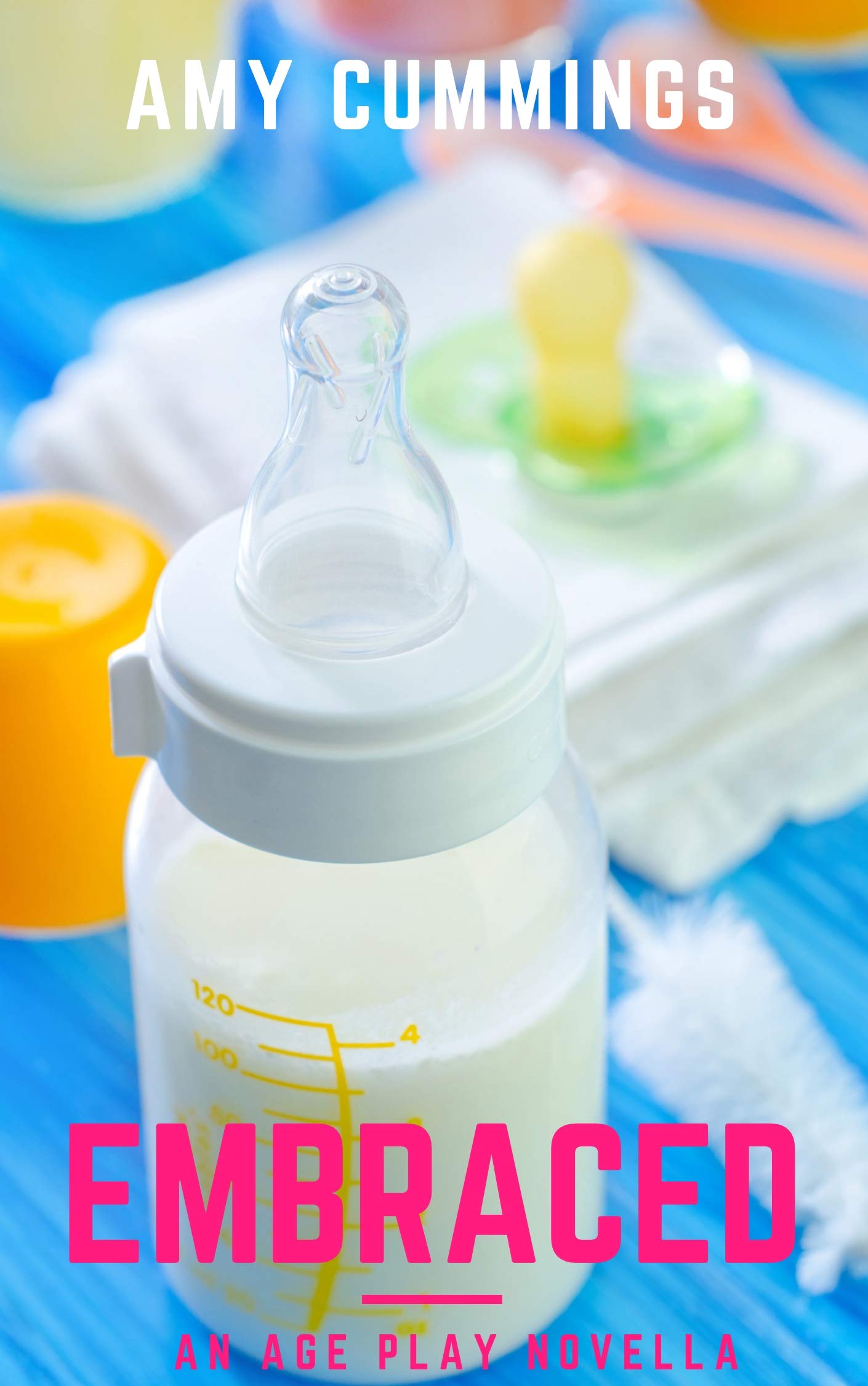 Embraced: An Age Play, ABDL Love Story (Miss Paula's Pull-Up Academy Book 2) Kindle Edition