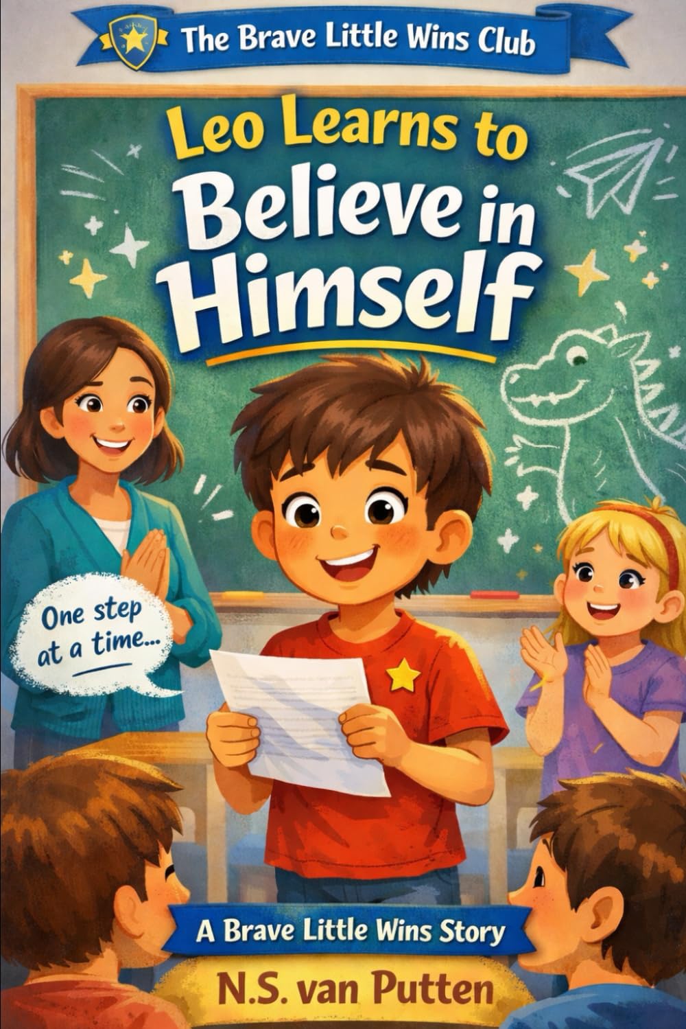 Leo Learns to Believe in Himself (The Brave Little Wins Club)