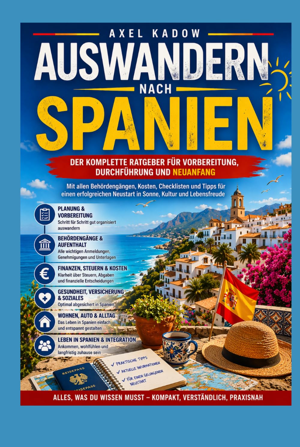 Auswandern nach Spanien: Der komplette Ratgeber für Vorbereitung, Durchführung und Neuanfang