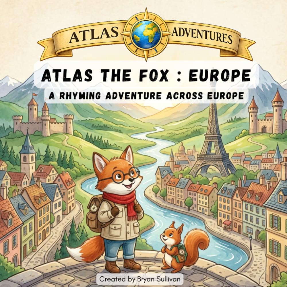 Atlas the Fox : Europe: A Rhyming Adventure Across Europe (Atlas Adventures)